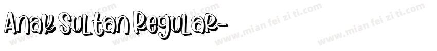 Anak Sultan Regular字体转换